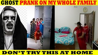 Ghost Prank on my whole family II Scary Prank II Dont try at Home II Ghost in the House II [upl. by Bathsheeb568]