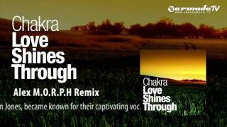 Chakra  Love Shines Trough Alex MORPH Remix [upl. by Awuhsoj931]