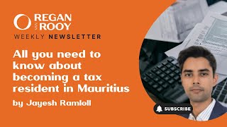 All You Need To Know About Becoming A Tax Resident in Mauritius 2024 [upl. by Onahpets292]