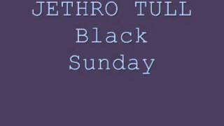 Jethro Tull  Black Sunday [upl. by Walburga862]