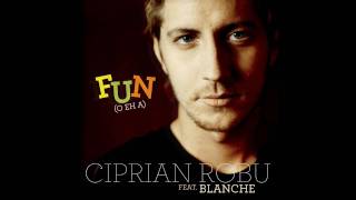 Ciprian Robu feat Blanche  Fun O Eh A [upl. by Burkle]