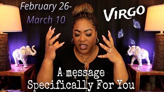 VIRGO A Message Meant SPECIFICALLY FOR YOU at This Very Moment  FEBRUARY 26  MARCH 10 [upl. by Grishilde465]