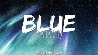 Eiffel 65  Blue Da Ba Dee Lyrics [upl. by Ymmat699]