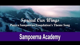 Spread Our Wings Lyrics Video  Putera Sampoerna Foundations Theme Song [upl. by Fortunato]