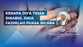 KENAPA DOA TIDAK DIKABUL JUGA⁉️ FADHILAH PUASA BICARA SyekhFathurahman KajianTasawuf [upl. by Eciuqram]