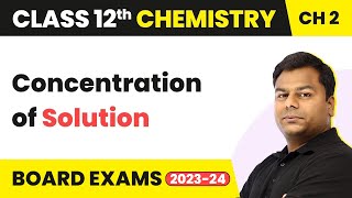 Concentration of Solution  Class 12 Chemistry Chapter 2 202223 [upl. by Hairam]