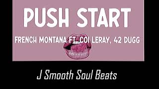 Push Start Remix  French Montana  Coi Leray  42 Dugg [upl. by Colene]