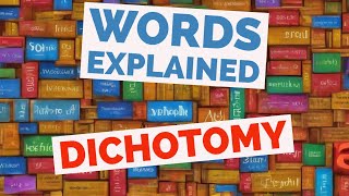 Dichotomy  Words Explained [upl. by Atilemrac]