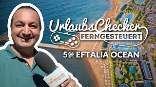 5☀ Eftalia Ocean Hotel  Türkische Riviera  UrlaubsChecker ferngesteuert [upl. by Nicola]