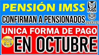 🚨Pensión IMSS 2024 ✅ Confirman a PENSIONADOS única forma de PAGO en OCTUBRE [upl. by Durr253]