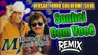 Sonhei Com Você  Milionário amp José Rico  VERSÃO REMIX GUILHERME SILVA [upl. by Koby]