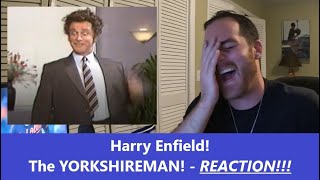 American Reacts  HARRY ENFIELD  The YORKSHIREMAN  Reaction [upl. by Faline]