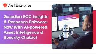 Guardian SOC Insights amp Response Software Now With AIpowered Asset Intelligence amp Security Chatbot [upl. by Llenrap]