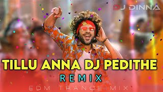 TILLU ANNA DJ PEDITHE EDM TRANCE REMIX DJ DINNA DJ TILLU SONG TELUGU DJ SONGS Telugu dj songs dj [upl. by Sebastien]