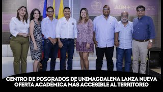 Dos maestrías y dos especializaciones integran la nueva oferta del Centro de Posgrados UNIMAGDALENA [upl. by Ellennod]