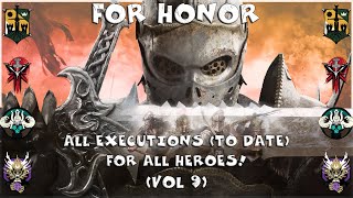 For Honor  All executions to date for all heroes VOL 9 [upl. by Megan13]