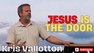 Kris Vallotton  0Jesus is the Door [upl. by Krock854]