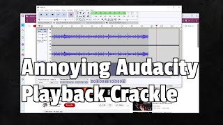 Audacity Crackle and Skipping During Playback  Just Change 1 Setting [upl. by Lauretta]