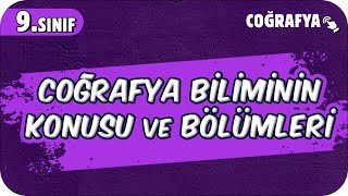 Coğrafya Biliminin Konusu ve Bölümleri  9Sınıf Coğrafya 2025 [upl. by Eedrahs]