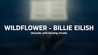 Wildflower  Billie Eilish Karaoke with Backing Vocals [upl. by Sirehc128]