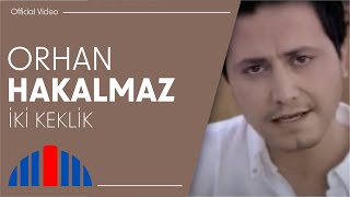 Orhan Hakalmaz  İki Keklik Official Video [upl. by Nakah]