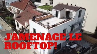 Jaménage le ROOFTOP Terrasse [upl. by Siskind]