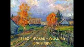 Toamna in picturile lui Isaac Levitan Paintings [upl. by Anastas]