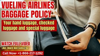 Vueling Airlines Baggage Policy 2024 Checked luggage Carryon Weight limits Size restrictions [upl. by Rumery]