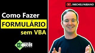 Como Fazer Formulário sem VBA no Excel [upl. by Dyolf738]