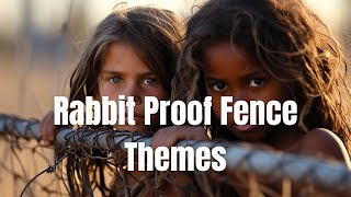 Rabbit Proof Fence Themes Resilience Freedom and Identity [upl. by Politi]