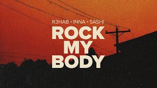 R3HAB INNA Sash  Rock My Body Official Lyric Video [upl. by Winter]