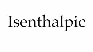 How to Pronounce Isenthalpic [upl. by Nirat]