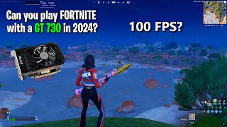 Can you play FORTNITE with a GT 730 in 2024 Is it actually playable [upl. by Mab]