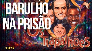 Os Trapalhões 1977 episódio  Barulho na prisão [upl. by Lev]