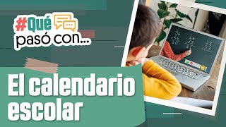 QuéPasóCon el calendario escolar [upl. by Georgie]