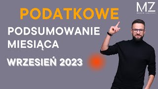 PODATKOWE PODSUMOWANIE MIESIĄCA  WRZESIEŃ 2023 [upl. by Koetke]