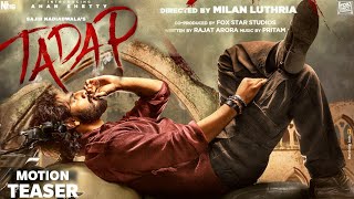 Tadap Motion Teaser amp Release Date Ahaan Shetty Tara SutariyaMilan LuthariyaTadap Trailer Tadap [upl. by Seroled]