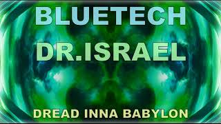 Bluetech and Dr Israel  Dread Inna Babylon [upl. by Fatimah784]