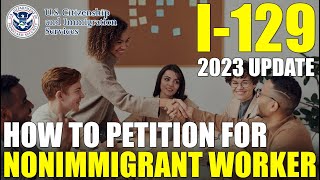 I129 Petition for a Nonimmigrant Worker How to Apply for Work Visa [upl. by Ailegna204]