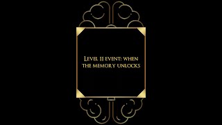 Level 11 event when the memory unlocks [upl. by Eckart]