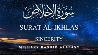 Surat AlIkhlas  Tilawat  مشاري بن راشد العفاسي  سورة الإخلاص  Mishary Rashid Alafasy  Repeat❣️ [upl. by Ares561]