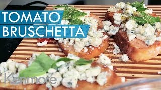 Tomato Bruschetta Recipe with Gorgonzola Cheese  Kenmore [upl. by Gambrell]