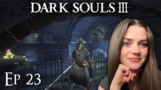 GOING TO THE DUNGEON WHERE I BELONG  Dark Souls 3  VOD Part 23 [upl. by Lindell]