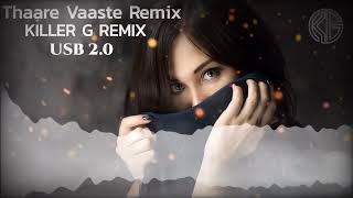 Thaare Vaaste Remix  Killer G Remix [upl. by Goth102]