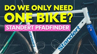 Do we all just need ONE bike This could be the one Standert Pfadfinder GravelRoad Steel Bike [upl. by Niabi]