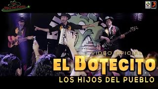 LOS HIJOS DEL PUEBLO  EL BOTECITO video Oficial Full HD [upl. by Nataniel]