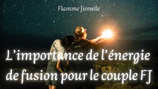 Limportance de lénergie de la fusion pour le couple Flamme Jumelle [upl. by Sidnac137]