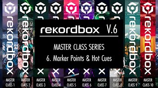 Rekordbox 6  Part 6 Marker Points amp Hot Cues  Complete beginners tutorial Masterclass [upl. by Pirri]