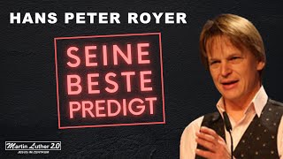 Die beste Predigt von Hans Peter Royer [upl. by Nylacaj]