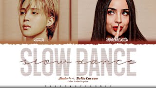 Jimin Slow Dance Feat Sofia Carson Lyrics 지민 Slow Dance 가사 Color Coded HanRomEng [upl. by Beeck]